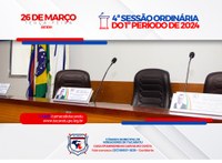 4ª Sessão Ordinária do 1º Periodo do Poder Legislativo de 2024